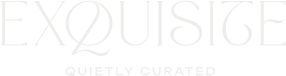 Exquisite Quietly Curated